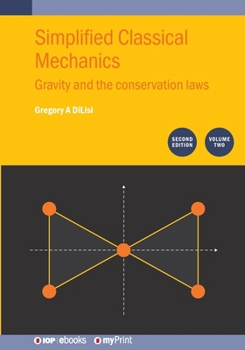 Paperback Simplified Classical Mechanics, Volume 2 (Second Edition): Gravity and the conservation laws Book