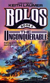 Bolos II: The Unconquerable (Bolos, Book 2) - Book #5 of the Bolo