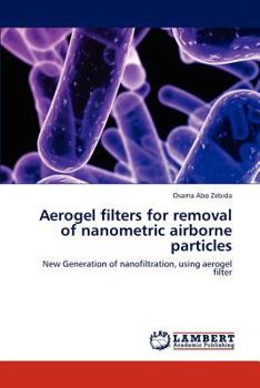 Paperback Aerogel Filters for Removal of Nanometric Airborne Particles Book