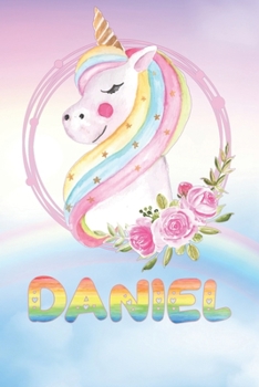 Daniel: Daniel's Unicorn Personal Custom Named Diary Planner Calendar Notebook Journal 6x9 Personalized Customized Gift For Someone Who's Surname is Daniel Or First Name Is Daniel