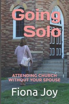 Paperback Going Solo: Attending Church Without Your Spouse Book