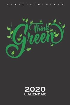 Think Green Calendar 2020: Nature lovers and environmentalists