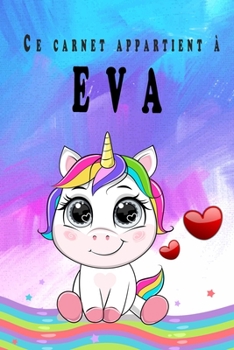 Ce carnet appartient à EVA: Cahier personnalisé avec nom - Avec plus de 100 noms féminins et masculins au choix - 110 pages, 20,32 x 25,4 cm (French Edition)