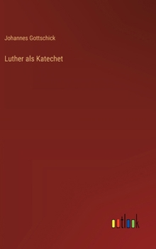 Hardcover Luther als Katechet [German] Book
