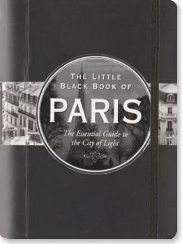 Spiral-bound The Little Black Book of Paris: The Essential Guide to the City of Light Book