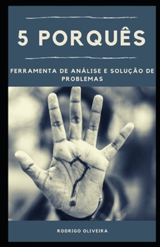 Paperback 5 Porquês: Ferramenta de Análise e Solução de Problemas [Portuguese] Book