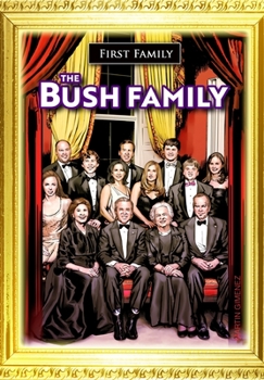 First Family: The Bush Family