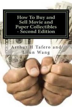 Paperback How To Buy and Sell Movie and Paper Collectibles - Second Edition: BONUS! Free Price Catalogue with Every Book Purchase! Book