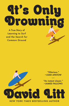 Hardcover It's Only Drowning: A True Story of Learning to Surf and the Pursuit of Common Ground [Large Print] Book