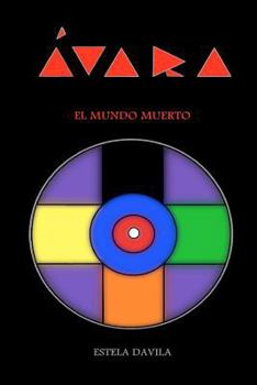 Paperback Avara El Mundo Muerto / Avar Dead World: Thriller, Ciencia Ficcion, La ley de la atraccion, Todo Lo Que Es, la evolucion del ser humano, chi, la ... tu creas tu realidad (Spanish Edition) [Spanish] Book