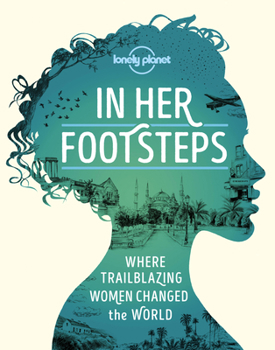 Hardcover Lonely Planet in Her Footsteps Book