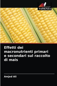 Paperback Effetti dei macronutrienti primari e secondari sul raccolto di mais [Italian] Book