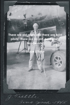 Paperback There are old pilots and there are bold pilots; there are no old, bold pilots. Maybe one! Book