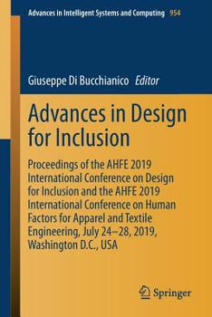 Advances in Design for Inclusion : Proceedings of the AHFE2019 International Conference on Design for Inclusion and the AHFE2019 International Conference on Human Factors for Apparel and Textile Engin