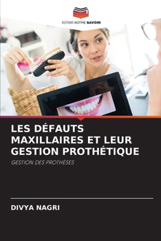 Paperback Les Défauts Maxillaires Et Leur Gestion Prothétique [French] Book