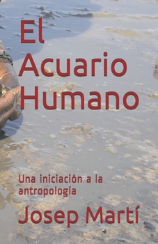 El Acuario Humano: Una iniciación a la antropología