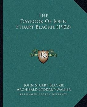The Daybook Of John Stuart Blackie