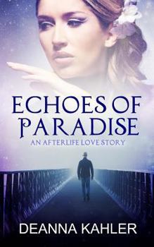 Paperback Echoes of Paradise: An Afterlife Love Story Book