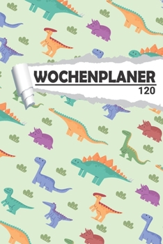 Wochenplaner Kinder Dino: Eleganter Terminplaner I DIN A5 I 120 Seiten I Undatiert I Wochenkalender I Organizer für Schule, Uni und Büro (Kunstvolle Wochenplaner) (German Edition)
