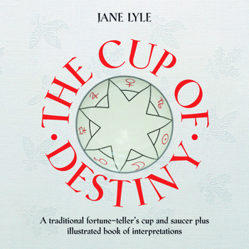 Paperback The Cup of Destiny: A Traditional Fortune-Teller's Cup and Saucer Plus Illustrated Book of Interpretations [With Cup/Saucer] Book