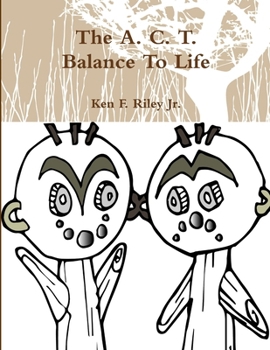 Paperback The A C T Balance To Life Book