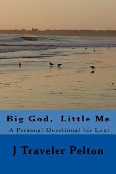 Paperback Big God, Little Me: A Personal Devotional for Lent Book