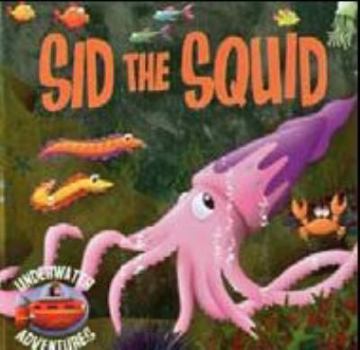 Board book Sid the Squid (Underwater Adventures) Book