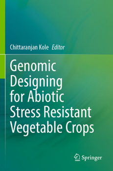 Paperback Genomic Designing for Abiotic Stress Resistant Vegetable Crops Book