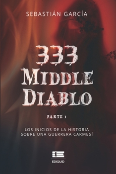 Paperback 333 middle diablo: Parte 1. Los inicios de la historia sobre una guerrera carmesí [Spanish] Book