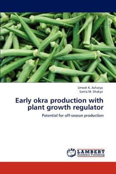 Paperback Early Okra Production with Plant Growth Regulator Book