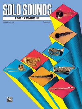 Paperback Solo Sounds for Trombone, Vol 1: Levels 1-3 Solo Book