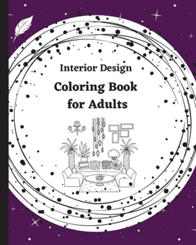Paperback Interior Design Coloring Book for Adults Book