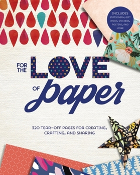 Paperback For the Love of Paper: 320 Tear-Off Pages for Creating, Crafting, and Sharingvolume 1 Book