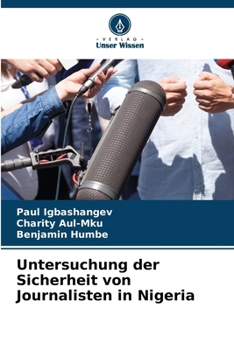 Paperback Untersuchung der Sicherheit von Journalisten in Nigeria [German] Book