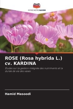 ROSE (Rosa hybrida L.) cv. KARDINA (French Edition)