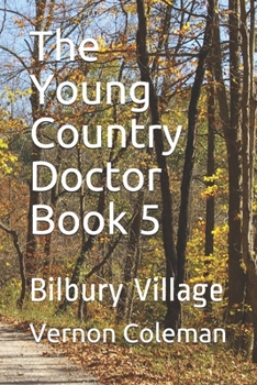 The Young Country Doctor Book 5: Bilbury Village - Book #5 of the Young Country Doctor