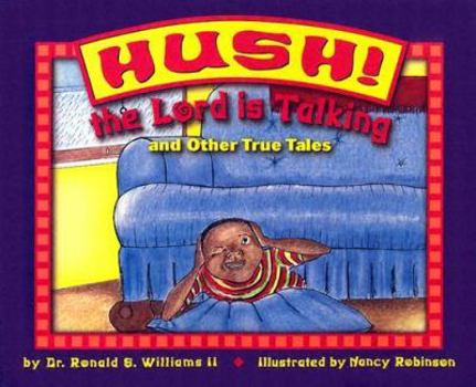 Paperback Hush! the Lord Is Talking: And Other True Tales Book