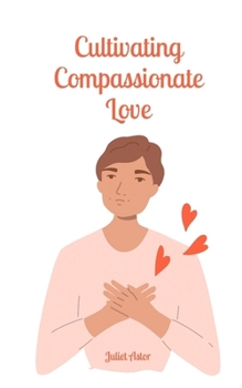 Paperback Cultivating Compassionate Love Book