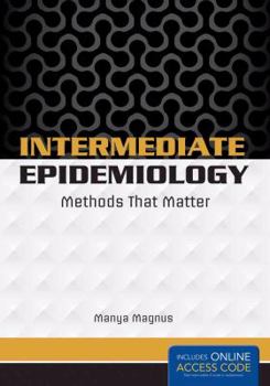 Paperback Intermediate Epidemiology: Methods That Matter Book