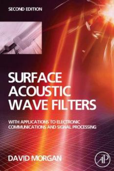 Hardcover Surface Acoustic Wave Filters: With Applications to Electronic Communications and Signal Processing Book