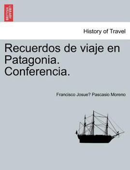 Paperback Recuerdos de viaje en Patagonia. Conferencia. [Spanish] Book