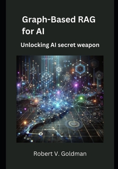 Paperback Graph-Based RAG for AI: Unlocking AI secret weapon pp Book