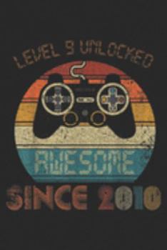 Level 9 Unlocked awesome since 2010: Video Game 9th Birthday Gamer Kids Youth 9 Years Old  Journal/Notebook Blank Lined Ruled 6x9 100 Pages