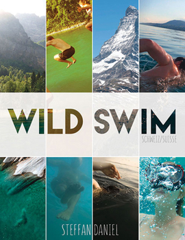 Paperback Wild Swim Schweiz/Suisse/Switzerland [French] Book