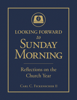 Leather Bound Looking Forward to Sunday Morning: Reflections on the Church Year Book