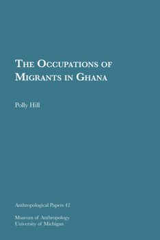 Paperback The Occupations of Migrants in Ghana: Volume 42 Book