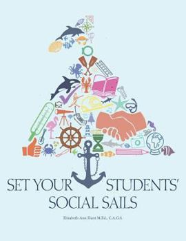 Paperback Set Your Students' Social Sails: Teaching Children to Navigate the Social World Book