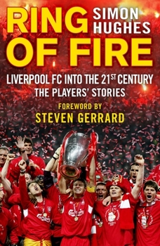 Hardcover Ring of Fire: Liverpool Into the 21st Century: The Players' Stories Book