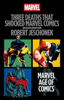 Three Deaths That Shocked Comics: Killing Jean Grey, Elektra, and Mar-Vell (Marvel Age of Comics)