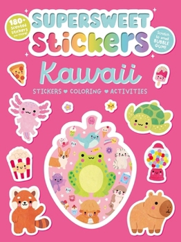 Paperback Supersweet Stickers Kawaii: With 180+ Bubblegum Scented Stickers, Plus Coloring and Activity Pages Book